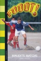 Couverture du livre « Fooot! ; maudits matchs » de Patrick Bruno aux éditions Bayard Jeunesse