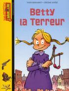 Couverture du livre « Betty la terreur » de Jerome Anfre et Yann Bernabot aux éditions Bayard Jeunesse
