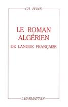 Couverture du livre « Le roman algerien de langue francaise de l'entre-deux-guerres - discours ideologique et quete identi » de Ferenc Hardi aux éditions L'harmattan