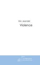 Couverture du livre « Violence » de Jeandel-E aux éditions Le Manuscrit