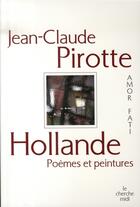 Couverture du livre « Hollande ; poèmes et peintures » de Jean-Claude Pirotte aux éditions Cherche Midi