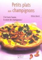 Couverture du livre « Petits plats aux champignons » de Heloise Martel aux éditions First