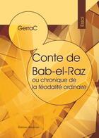 Couverture du livre « Conte De Bab El Raz Ou Chronique De La » de Gerrac aux éditions Benevent