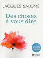 Couverture du livre « Des choses à vous dire » de Jacques Salome aux éditions Editions De L'homme