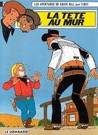 Couverture du livre « Les aventures de Chick Bill T.46 ; la tête au mur » de Tibet aux éditions Lombard