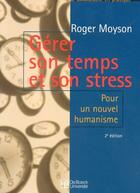 Couverture du livre « Gérer son temps et son stress ; pour un nouvel humanisme (2e édition) » de Moyson aux éditions De Boeck