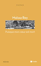 Couverture du livre « Puisque mon coeur est mort » de Maissa Bey aux éditions Editions De L'aube