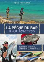 Couverture du livre « La pêche du bar aux leurres » de Denis Mourizard aux éditions Sud Ouest Editions