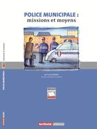 Couverture du livre « Police Municipale : Missions Et Moyens » de Franck Denion aux éditions Territorial