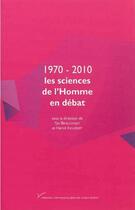 Couverture du livre « 1970-2010 ; les sciences de l'homme en débat » de Herve Inglebert et Yan Brailowsky aux éditions Pu De Paris Nanterre