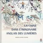 Couverture du livre « Chine dans l imaginaire anglais des lumieres » de Alayrac Fieldin aux éditions Sorbonne Universite Presses