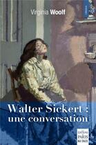 Couverture du livre « Walter Sickert : une conversation » de Virginia Woolf aux éditions Paris
