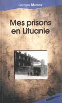 Couverture du livre « Mes prisons en Lituanie » de Georges Matore aux éditions Ginkgo