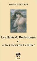 Couverture du livre « Les hauts de Rocherousse et autres récits du Cézallier » de Martine Hermant aux éditions Editions Créer
