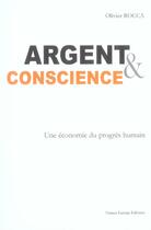 Couverture du livre « Argent et conscience ; une economie du progres humain » de Olivier Rocca aux éditions France Europe