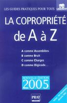 Couverture du livre « La copropriete de a a z (édition 2005) » de Emmanuelle Vallas-Lenerz et Sylvie Dibous-Lacroux aux éditions Prat