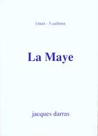 Couverture du livre « La maye » de Jacques Darras aux éditions Parole Et Silence