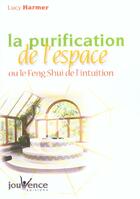 Couverture du livre « La purification de l'espace » de Lucy Harmer aux éditions Jouvence