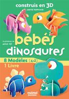 Couverture du livre « Construis en 3D : Bébés dinosaures » de David Hawcock et Alice Risi aux éditions Nuinui Jeunesse