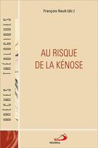 Couverture du livre « Au risque de la kénose » de Francois Nault aux éditions Mediaspaul Qc