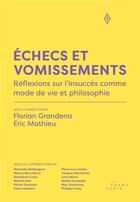 Couverture du livre « Échecs et vomissements : Réflexions sur l'insuccès comme mode de vie et philosophie » de Eric Mathieu et Florian Grandena et . Collectif aux éditions Editions Somme Toute