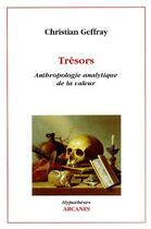 Couverture du livre « Trésors ; anthropologie analytique de la valeur » de Christian Geffray aux éditions Eres