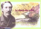 Couverture du livre « Le chemin des cretes ; avec robert-louis stevenson a travers les cevennes » de Kenneth White aux éditions Etudes Et Communication