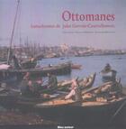 Couverture du livre « Ottomanes ; autochromes de Jules Gervais-Courtellemont » de  aux éditions Bleu Autour
