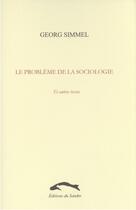 Couverture du livre « Le probleme de la sociologie et autres textes » de Georg Simmel aux éditions Editions Du Sandre