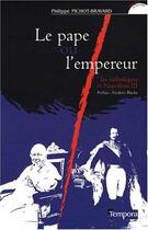 Couverture du livre « Le pape ou l'empereur ; les catholiques et Napoléon III » de Pichot-Bravard P. aux éditions Artege