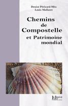 Couverture du livre « Chemins de compostelle et patrimoine mondial » de Pericard Denise/ Mol aux éditions La Louve
