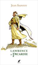 Couverture du livre « Lawrence de Picardie » de Jean Saintot aux éditions Engelaere