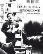 Couverture du livre « Les âmes de la réminiscence ; recueil de poèmes » de Jean-Yves Bertogal aux éditions Xerographes