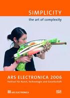 Couverture du livre « Ars electronica 2006 ; simplicity, the art of complexity » de Christine Schopf aux éditions Hatje Cantz
