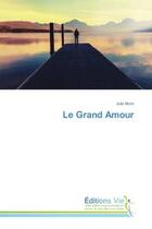 Couverture du livre « Le grand amour » de Julie Morin aux éditions Vie