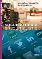Couverture du livre « Sociale media en journalistiek » de Bart Van Belle et Michael Opgenhaffen aux éditions Uitgeverij Lannoo