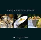 Couverture du livre « Party inspirations ; de mooiste ideeën voor uw droomfeest » de Silverspoon aux éditions Lannoo