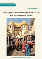 Couverture du livre « Voyages en inde du nord de 1973 a 2018 - 45 ans d'un pays en pleine evolution » de Verma Mireille aux éditions Atramenta