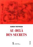 Couverture du livre « Au-dela des secrets » de Watwood Karen aux éditions Sydney Laurent