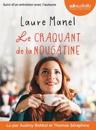 Couverture du livre « Le craquant de la nougatine - livre audio 1 cd mp3 - suivi d'un entretien avec l'auteure » de Laure Manel aux éditions Audiolib