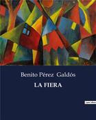 Couverture du livre « LA FIERA » de Benito Pérez Galdós aux éditions Culturea