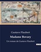 Couverture du livre « Madame Bovary : Un roman de Gustave Flaubert » de Flaubert Gustav aux éditions Culturea