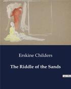 Couverture du livre « The Riddle of the Sands » de Erskine Childers aux éditions Culturea