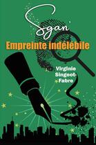 Couverture du livre « Sgan' Tome 2 : empreinte indélébile » de Virginie Singeot-Fabre aux éditions Editions De La Licorne