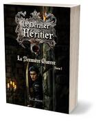 Couverture du livre « Le dernier héritier : La première guerre partie 1 » de S.C. Boyer aux éditions Echo De Plumes