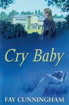 Couverture du livre « Cry Baby » de Cunningham Fay aux éditions Hale Robert Digital