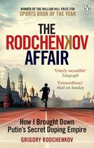 Couverture du livre « THE RODCHENKOV AFFAIR - HOW I BROUGHT DOWN RUSSIA''S SECRET DOPING EMPIRE » de Grigory Rodchenkov aux éditions Wh Allen