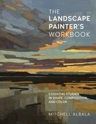 Couverture du livre « THE LANDSCAPE PAINTER''S WORKBOOK - FOR ARTISTS VOLUME 6 » de Mitchell Albala aux éditions Rockport