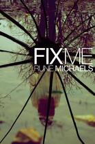 Couverture du livre « Fix Me » de Michaels Rune aux éditions Atheneum Books For Young Readers