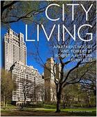 Couverture du livre « City living apartment houses and towers by robert a.m. stern architects » de Dixon Morris aux éditions Random House Us